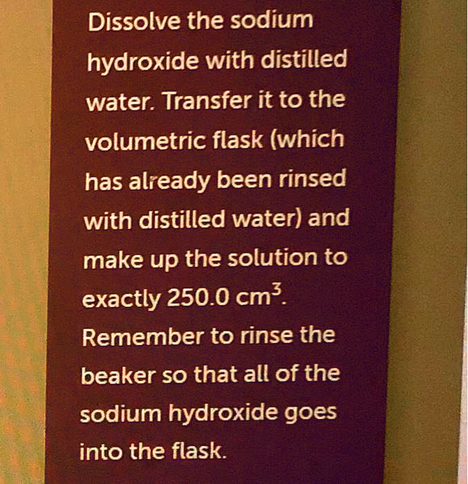 SOLVED Dissolve the sodium hydroxide with distilled water. Transfer it
