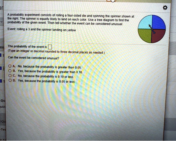 SOLVED A probability experiment consists of rolling a foursided die