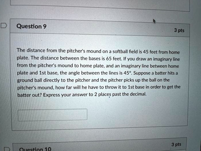 SOLVED 0 Question 9 3 pts The distance from the pitcher's mound on a