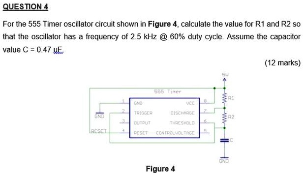 SOLVED: For the 555 Timer oscillator circuit shown in Figure 4 ...
