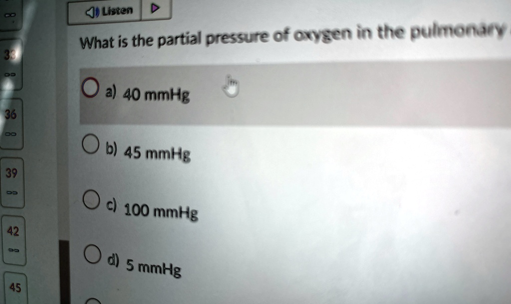 what is the partial pressure of oxygen in the pulmonary a 40 mmhg b 45 mmhg c 100 mmhg d 5 mmhg 80944