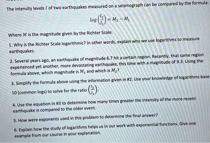 Use the Richter scale equation $$ M = \log \frac { I } { I