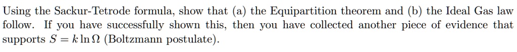 SOLVED: Using the Sackur-Tetrode formula, show that (a) the ...