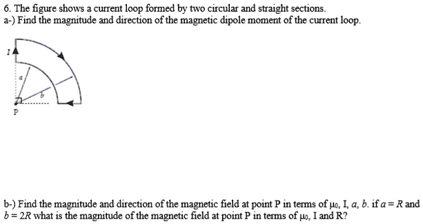 6. The figure shows a current loop formed by two circular and straight ...