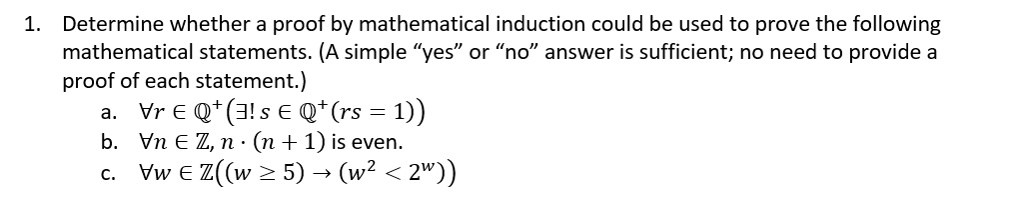 SOLVED: Determine whether a proof by mathematical induction could be ...