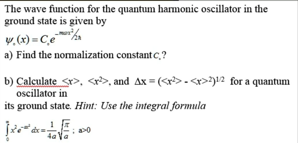 SOLVED: The Wave Function For The Quantum Harmonic Oscillator In The ...