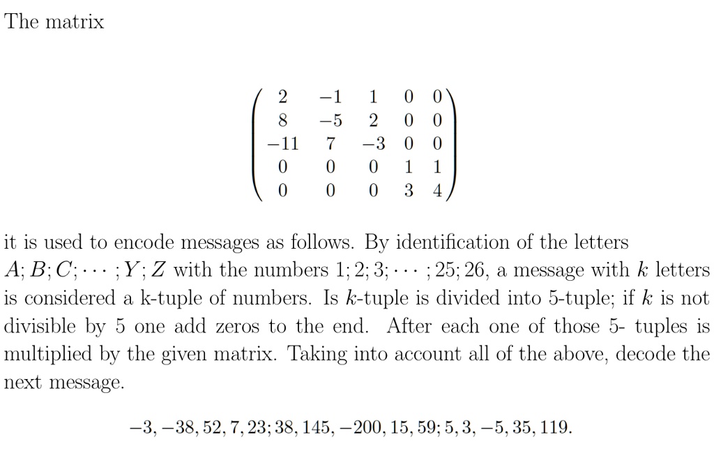 SOLVED The matrix 2 5 2 3 It is used to encode messages as follows