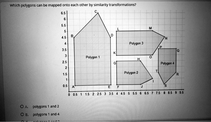 SOLVED: Which Polygons Can Be Mapped Onto Each Other By Similarity ...