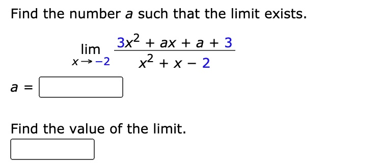 SOLVED: Find the number a such that the limit exists. 3x2 + ax + a + 3 ...