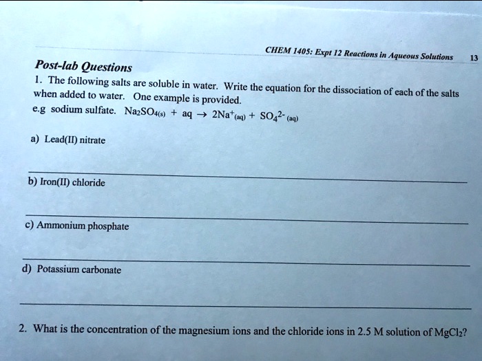 SOLVED: CHEM 1405: Expt 12 Reactions in Aqueous Solutions Post-lab Questions The following salts ...