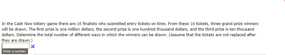 In the Cash Now lottery game there are 16 finalists who submitted entry tickets on time. From these 16 tickets, three grand prize winners will be drawn. The first prize is one million dollars, the second prize is one hundred thousand dollars, and the third prize is ten thousand dollars. Determine the total number of different ways in which the winners can be drawn. (Assume that the tickets are not replaced after they are drawn.)