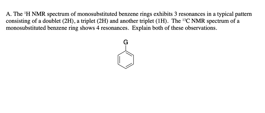 A The 'H NMR spectrum of monosubstituted benzene rings exhibits 3 ...