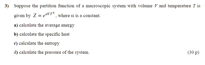 SOLVED: Suppose the partition function of a macroscopic system with ...