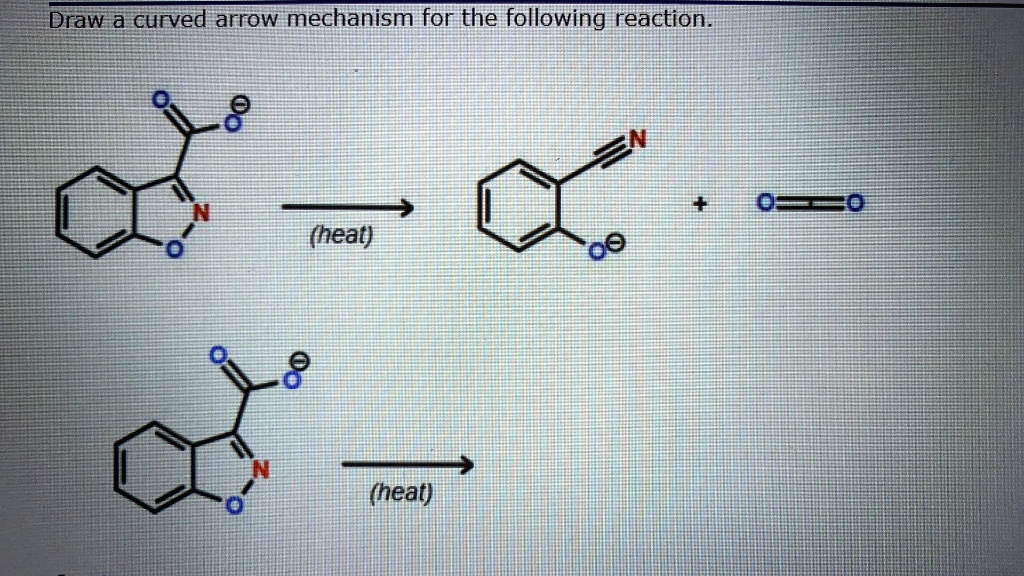 draw a curved arrow mechanism for the following reaction 030 heat heat ...