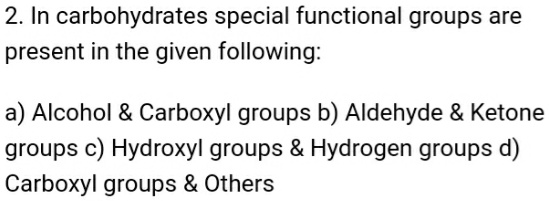 SOLVED: 'please give me a correct option. 2 In carbohydrates special ...