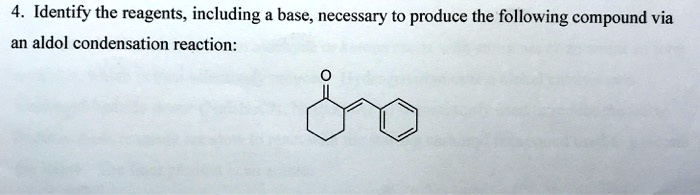 Solved Identify The Reagents Including Base Necessary To Produce The Following Compound Via 3791