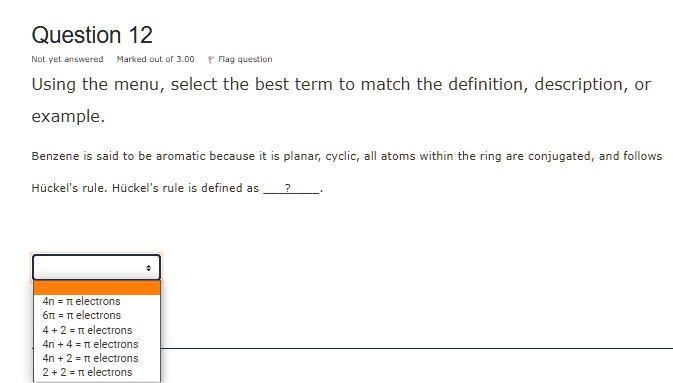 Solved Question 12 Dalered Dared Cee Using The Menu Select The Best Term To Match The Definition Description Example Benzene Said To Be Aromatic Because Is Planar Cyclic All Atoms Within The Ring