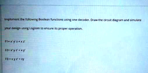 Solved Implement The Following Boolean Functions Using One Decoder