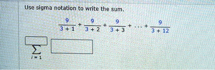 use sigma notation to write the sum 3 2 3 3 13 12 70696