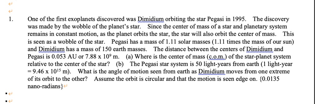 SOLVED: One of the first exoplanets discovered was Dimidium orbiting ...