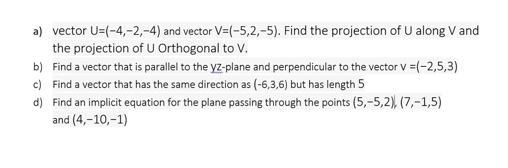 SOLVED:a) vector U-(-4,-2,-4) and vector V=(-5,2,-5). Find the ...