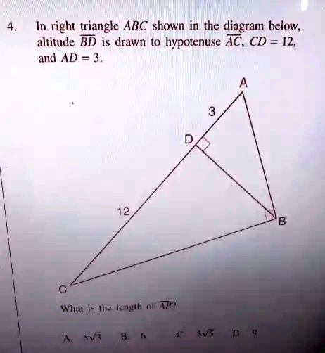Solved Right Triangle Abc Shown In The Diagram Below Altitude Bd Is Drawn To Hypotenuse Ac Cd 4446