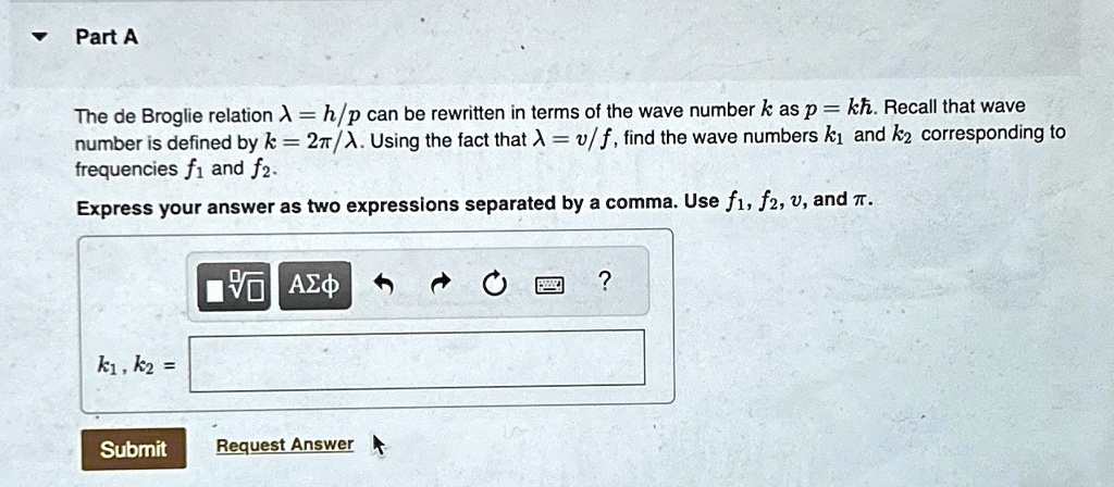 SOLVED: Part A The de Broglie relation lambda =(h)/(p) can be rewritten ...