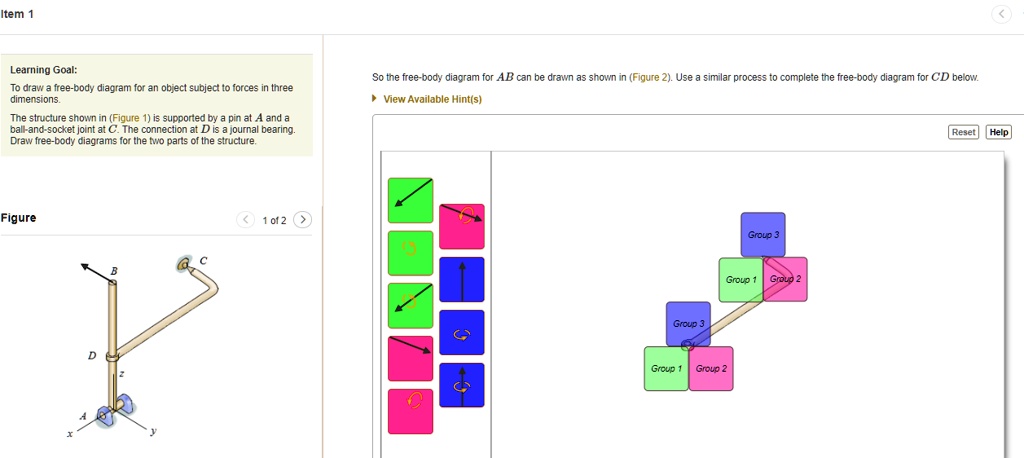 Item 1 Learning Goal: To draw a free-body diagram for an...