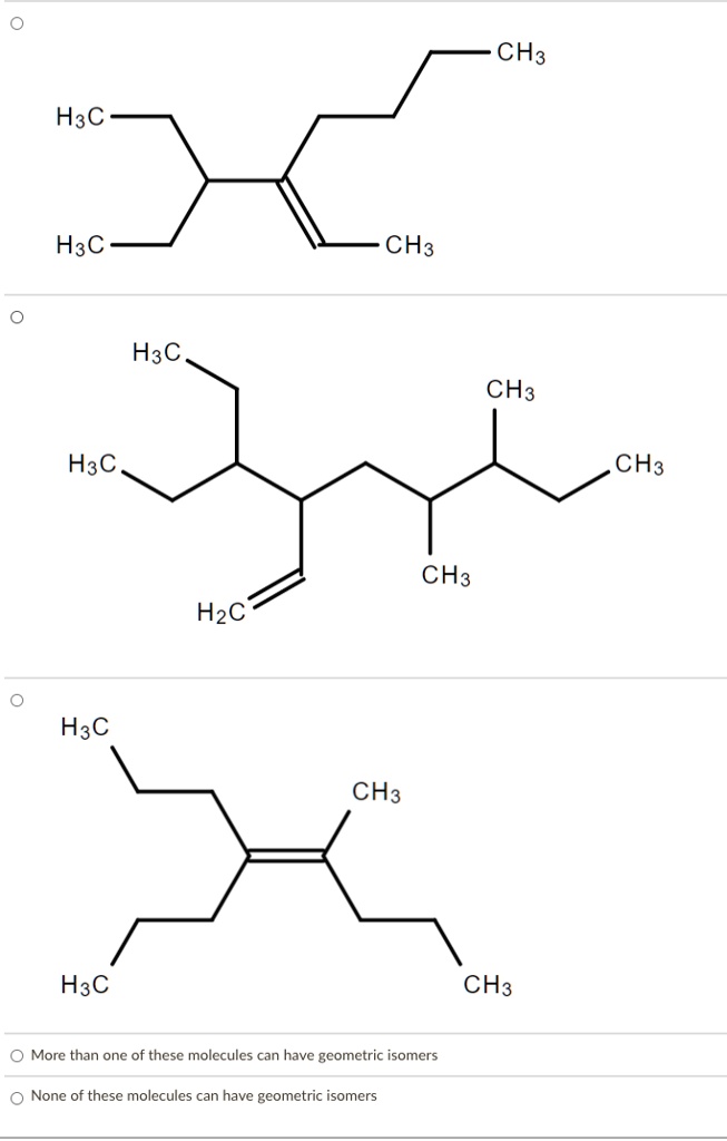 Solved Which Of The Following Organic Molecules Could Have Geometric Isomers Ch3 H3c H3c Ch3 2684