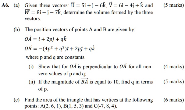 Solved A6 A Given Three Vectors U 5i J 6k V 61 4j K And W 8i J 7k Determine The Volume Formed By The Three Vectors