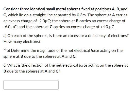 SOLVED: Consider Three Identical Small Metal Spheres Fixed At Positions ...