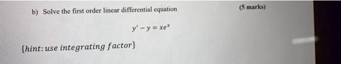 solve the first order linear differential equation y y xe hint use ...