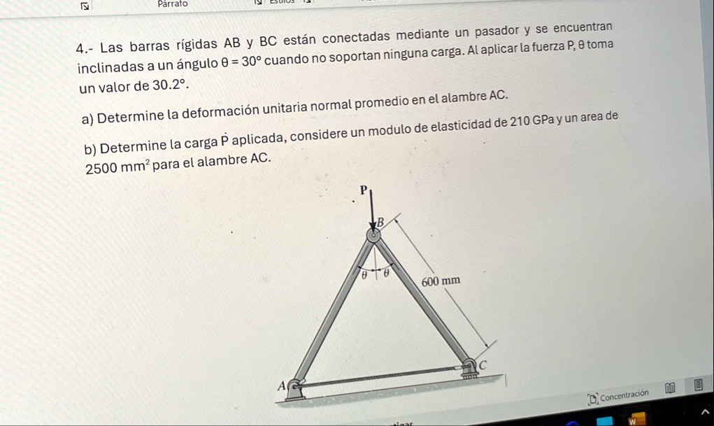 parrafo 4 las barras rigidas ab y bc estan conectadas mediante un pasador y se encuentran inclinadas a un angulo theta 30circ cuando no soportan ninguna carga al aplicar la fuerza p theta to 63154