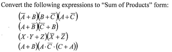 SOLVED: Convert The Following Expressions To "Sum Of Products" Form ...