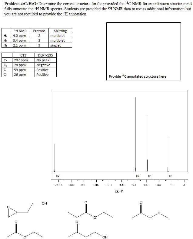SOLVED: Problem +€ 4H:O2 Deterine the correct structure for the ...