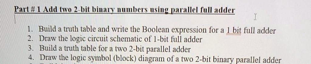 Part #1 Add two 2-bit binary numbers using parallel full adder 1. Build ...