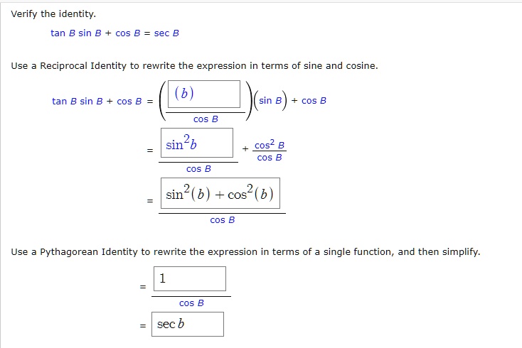 Verify The Identity: Tan B Sin B Cos B = Sec B Use Reciprocal Identity ...