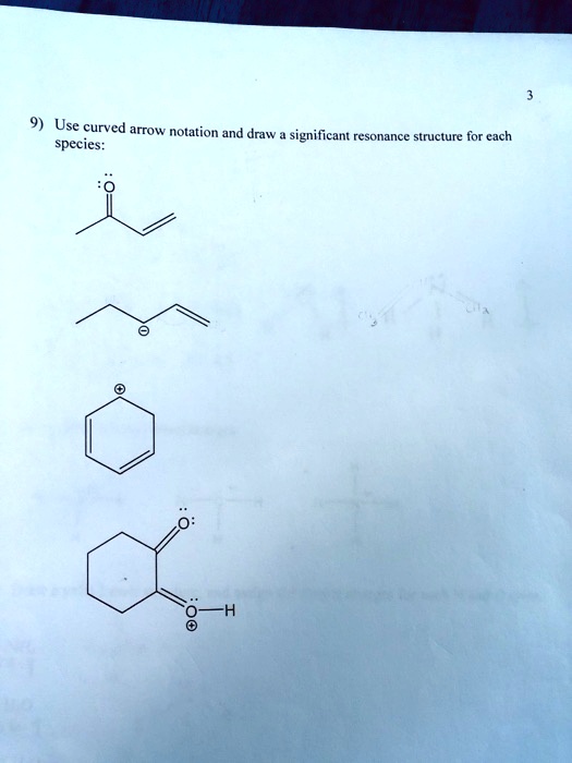 SOLVED Use curved arrow notation and draw significant resonance structure for each species