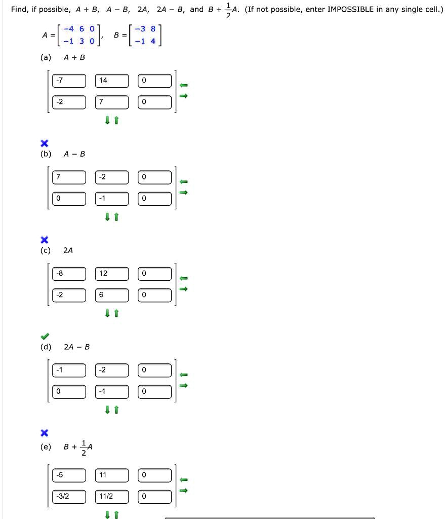 SOLVED: Find, If Possible, A + B, A - B, 2A, 2A - B, And B + ZA. (If ...