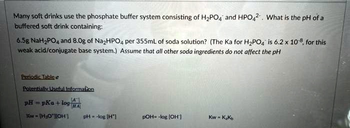 SOLVED: Many soft drinks use the phosphate buffer system consisting of ...