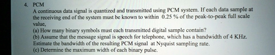 SOLVED: PCM: A continuous data signal is quantized and transmitted ...