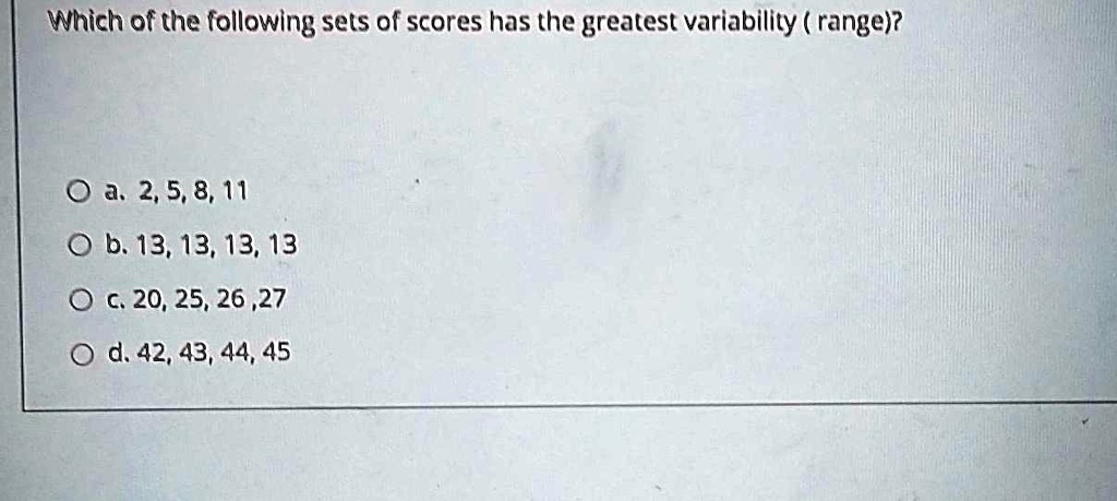 which of the following sets of numbers has the greatest variability