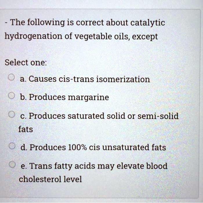 SOLVED The following is correct about catalytic hydrogenation of