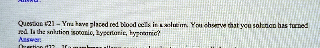 question 21 you have placed red blood cells in solution you observe ...