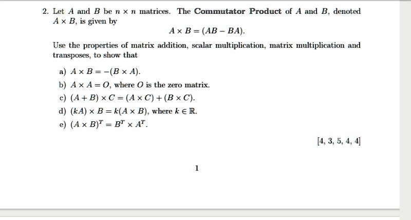 SOLVED: Let A and B be n x n matrices. The Commutator Product of A and ...