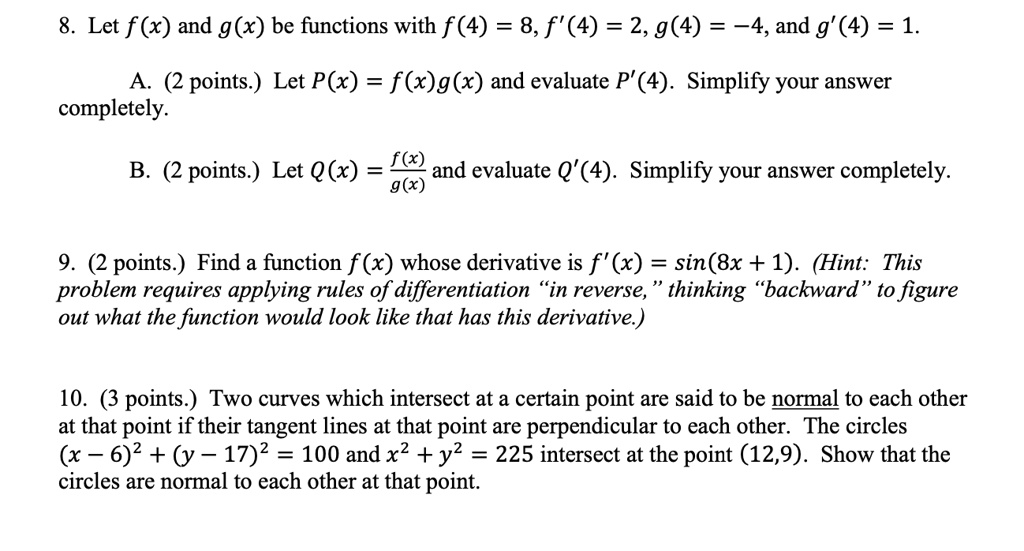 Solved Let F X And G X Be Functions With F 4 8 F 4 2 G 4 4 And G 4 13 2 Points Let P X F X G X And Evaluate P 4