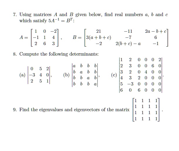 SOLVED: 7. Using matrices A and B given below, find real numbers b and ...