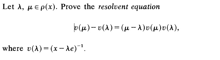 Solved Let U A P X Prove The Resolvent Equation P U V P A V U V 1 Where V A X Ae 1