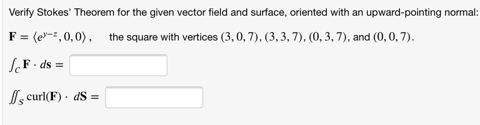 Solved Verify Stokes Theorem For The Given Vector Field And Surface Oriented With An Upward 7414