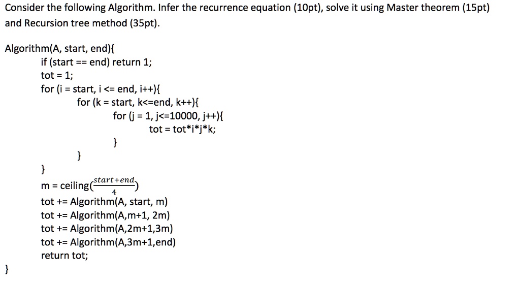 SOLVED: Consider the following Algorithm. Infer the recurrence equation ...